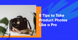 tips to take product photos banner 300x157 - 8 Tips to Take Product Photos Like a Pro