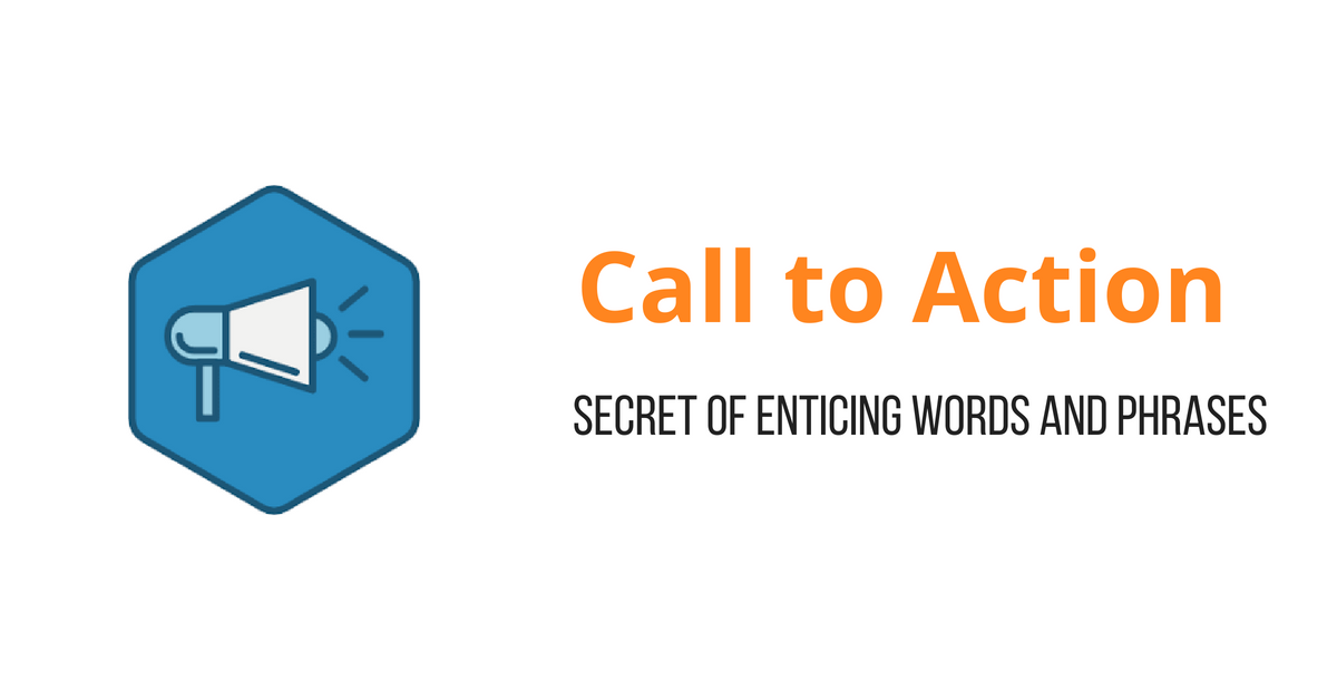 calltoaction - The Secret to Creating Enticing Call to Action Phrases