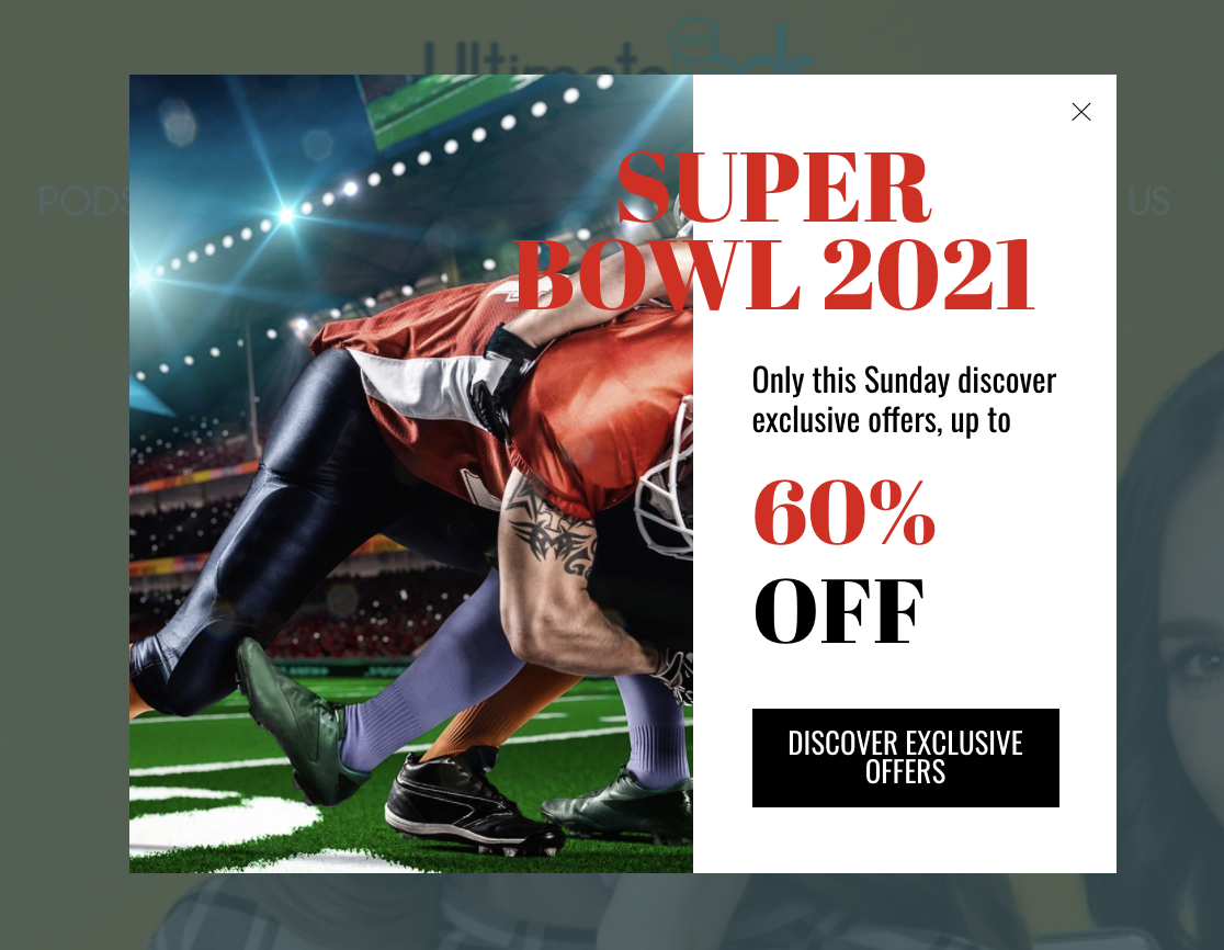 superbowl - 9 Examples of Killer Popups that Drive Sales on Shopify