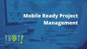 Mobile Ready Project Management