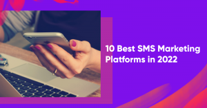 best sms marketing platforms banner 300x157 - 10 Best SMS Marketing Platforms in 2022