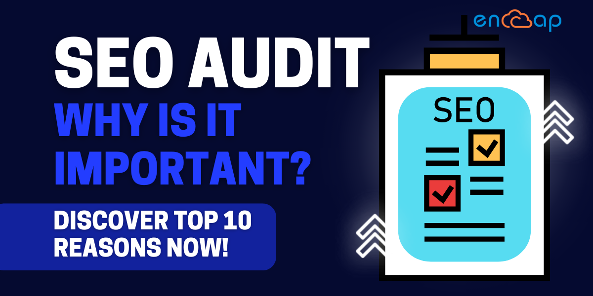 SEO Audit - เหตุใดจึงสำคัญสำหรับเว็บไซต์ของคุณ ค้นพบเหตุผล 10 อันดับแรกทันที!