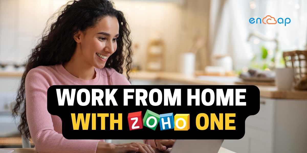 Travaillez à domicile avec Zoho ONE | Partenaire Zoho Encaptechno