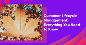 customer lifecycle management banner 300x157 - Customer Lifecycle Management: Everything You Need to Know