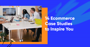 ecommerce case studies banner 300x157 - Customer Lifecycle Management: Everything You Need to Know