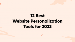 website personalization tools banner 300x169 - 12 Best Website Personalization Tools for 2023