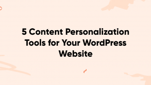 wordpress personalized content banner 300x169 - How to Build Your Website Personalization Strategy