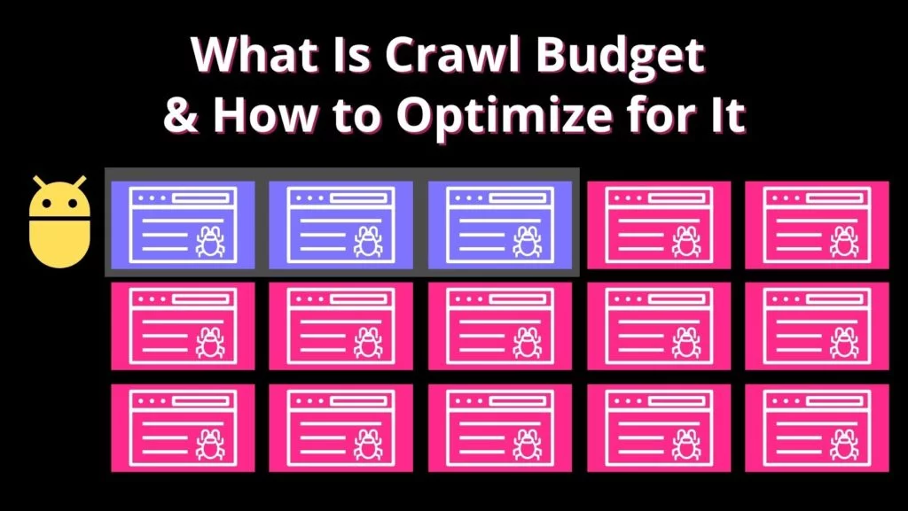 Crawl Budget คืออะไร & วิธีเพิ่มประสิทธิภาพด้วย url และ googlebot