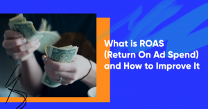 what is roas banner 300x157 - What is ROAS (Return On Ad Spend) and How to Improve It