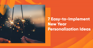 new year personalization ideas banner 300x157 - 7 Tips to Optimize Conversion Rates on Your Ecommerce Site