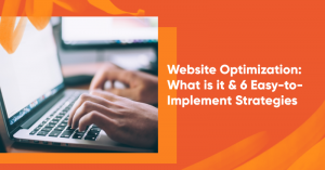 website optimization banner 1 300x157 - Website Optimization: What is it & 6 Easy-to-Implement Strategies