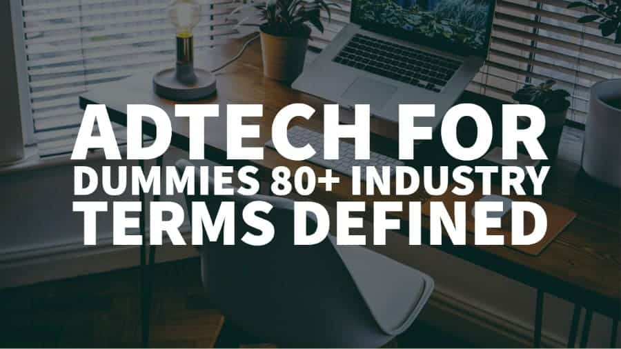 Adtech for dummies industria termeni definiți