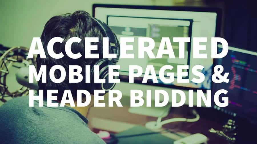 Ein Leitfaden für Publisher zu Google Accelerated Mobile Pages (AMP) & Header Bidding