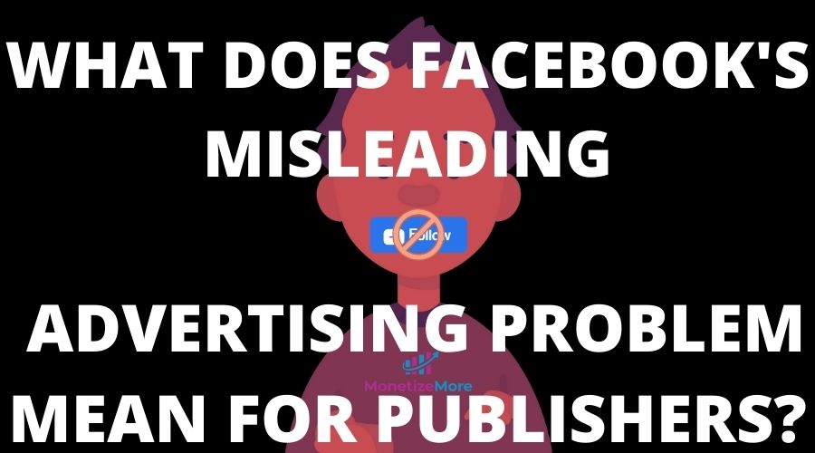 O que_faz_facebook_misleading_advertising_problem_significa_para_editores