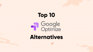 google optimize alternatives banner 300x169 - Top 10 Google Optimize Alternatives in 2023 (Find a Replacement for Google Optimize After Its Sunsetting)