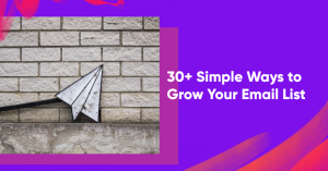 how to grow email list banner 300x157 - 30+ Simple Ways to Grow Your Email List