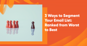 segment email list banner 300x157 - 3 Ways to Segment Your Email List: Ranked from Worst to Best