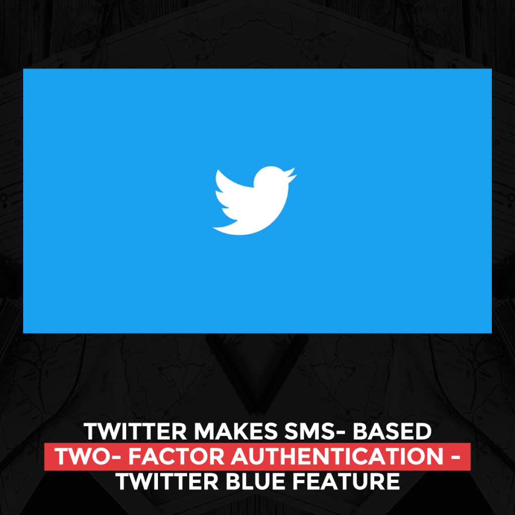 twitter-makes-sms-based-two-factor-authentication-twitter-blue-features