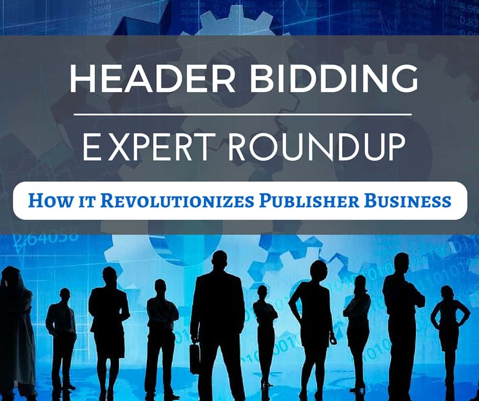 Header Bidding 专家综述 - 它如何彻底改变出版商业务