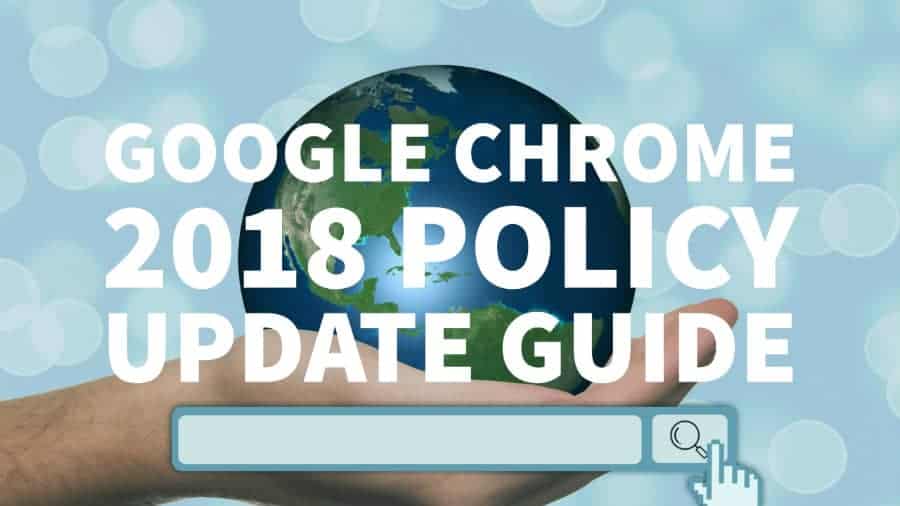 Google 2018 的 Chrome 政策更新