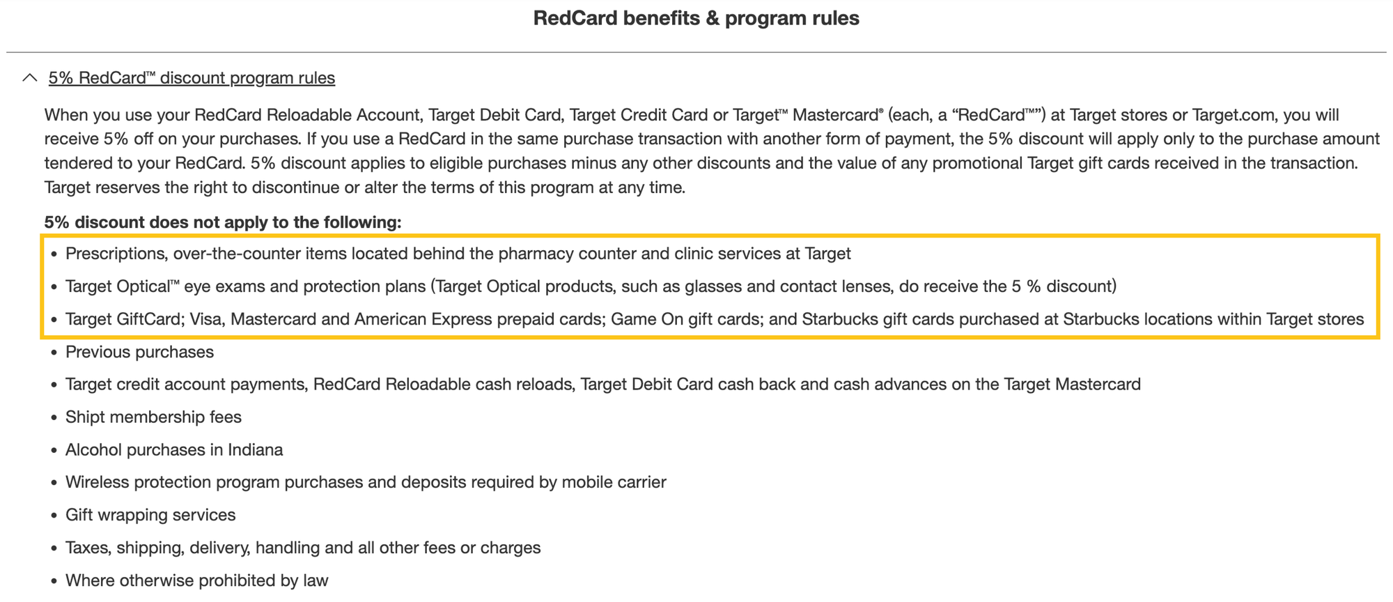 لقطة شاشة لفوائد RedCard وقواعد البرنامج مكتوبة بخط دقيق: عند استخدام حساب RedCard القابل لإعادة الشحن أو بطاقة الخصم المستهدفة أو بطاقة الائتمان Target أو Target Mastercard (يُشار إلى كل منها باسم "RedCard") في متاجر Target أو Target.com ، ستتلقى 5 ٪ خصم على مشترياتك. إذا كنت تستخدم RedCard في نفس معاملة الشراء مع طريقة دفع أخرى ، فسيتم تطبيق الخصم بنسبة 5٪ فقط على مبلغ الشراء المقدم إلى RedCard الخاص بك. ينطبق خصم 5٪ على عمليات الشراء المؤهلة مطروحًا منها أي خصومات أخرى وقيمة أي بطاقات هدايا ترويجية مستلمة في المعاملة. تحتفظ Target بالحق في إيقاف أو تغيير شروط هذا البرنامج في أي وقت. لا ينطبق خصم 5٪ على ما يلي: الوصفات الطبية ، والمواد التي لا تحتاج إلى وصفة طبية والموجودة خلف الصيدلية ، وخدمات العيادة في تارجت ، وفحوصات العين البصرية وخطط الحماية (المنتجات البصرية المستهدفة ، مثل النظارات والعدسات اللاصقة ، يتم استلامها خصم 5٪) ، Target GiftCard ؛ بطاقات Visa و Mastercard و American Express المدفوعة مسبقًا ؛ لعبة على بطاقات الهدايا ؛ وبطاقات هدايا ستاربكس التي تم شراؤها في مواقع ستاربكس داخل المتاجر المستهدفة ، والمشتريات السابقة ، ومدفوعات حساب الائتمان المستهدفة ، وإعادة تحميل النقود القابلة لإعادة الشحن من RedCard ، واسترداد نقدي لبطاقة الخصم الهدف والسلف النقدية على Target Mastercard ، ورسوم عضوية Shipt ، ومشتريات الكحول في إنديانا ، وبرنامج الحماية اللاسلكية المشتريات والودائع المطلوبة من قبل شركة الهاتف المحمول ، وخدمات تغليف الهدايا ، والضرائب ، والشحن ، والتسليم ، والمناولة وجميع الرسوم أو الرسوم الأخرى ، وحيثما يحظر القانون خلاف ذلك.