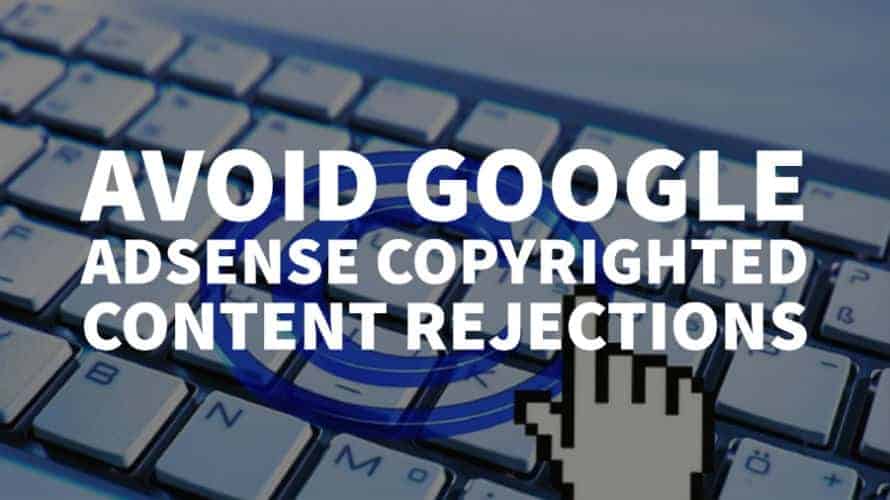 evitare il rifiuto dei contenuti protetti da copyright di AdSense