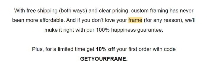 Framebirdge 的第一封歡迎電子郵件正文的屏幕截圖：免費送貨（雙向）和清晰的價格，定制框架從未如此實惠。如果您不喜歡您的相框（出於任何原因），我們會在沒有 100% 幸福保證的情況下做出正確的選擇。此外，在限定時間內使用代碼“獲取您的相框”，首次下單可享受 10% 的折扣。