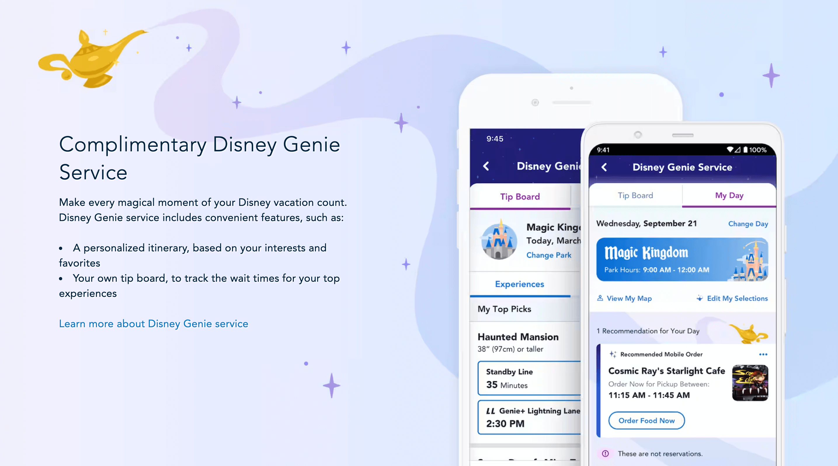 Ein Screenshot der Erklärungsseite des Disney Genie Service auf der Website. Im erläuternden Text heißt es: Kostenloser Disney-Genie-Service. Lassen Sie jeden magischen Moment Ihres Disney-Urlaubs zählen. Der Disney Genie-Service umfasst praktische Funktionen wie: Eine personalisierte Reiseroute, die auf Ihren Interessen und Favoriten basiert, und Ihre eigene Tipptafel, um die Wartezeiten für Ihre Top-Erlebnisse zu verfolgen. Erfahren Sie mehr über den Disney Genie-Service. Es gibt eine Überschneidung von zwei Smartphones, die die Seite „Disney Genie Service“ in der App anzeigen. Eines zeigt eine Registerkarte mit dem Namen „Tipptafel“ an, die spezifische Informationen zu einzelnen Fahrten anzeigt, z. B. Höhenanforderungen, Wartezeit und Verfügbarkeit von Lightning Lane-Pässen. Das zweite Bild zeigt die Registerkarte „Mein Tag“, die Empfehlungen für Essen und andere Attraktionen zu bestimmten Zeiten bietet.