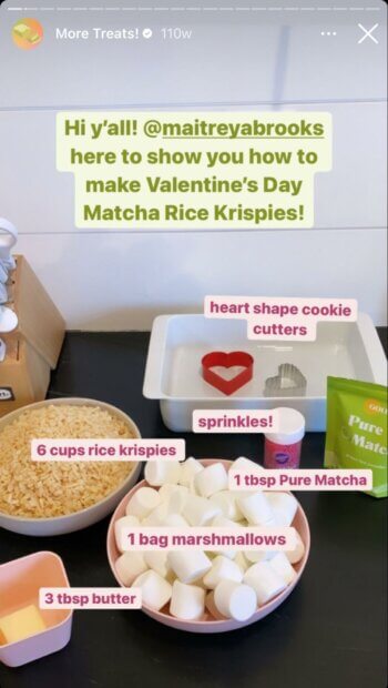 Bajo los aspectos destacados de "más golosinas", esta historia interactiva de Instagram te enseña cómo hacer Matcha Rice Krispies. Es útil que todos los ingredientes no solo estén representados en la historia, sino que también estén etiquetados con la cantidad adecuada que se necesita.