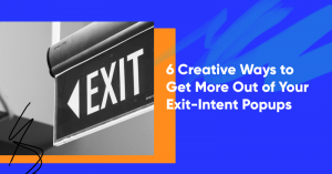 6 creative exit intent popups banner 300x157 - How-to Guide to Mastering OptiMonk Product Recommendations