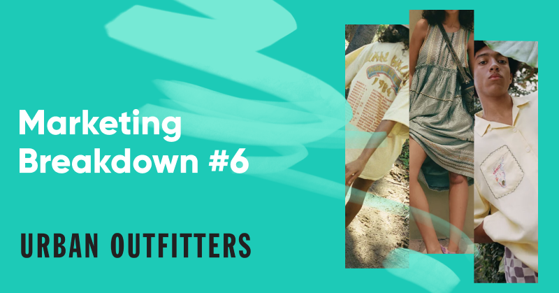 breakdown urban outfitters - 4 Tips to Help You Replicate Urban Outfitters' Marketing Strategy