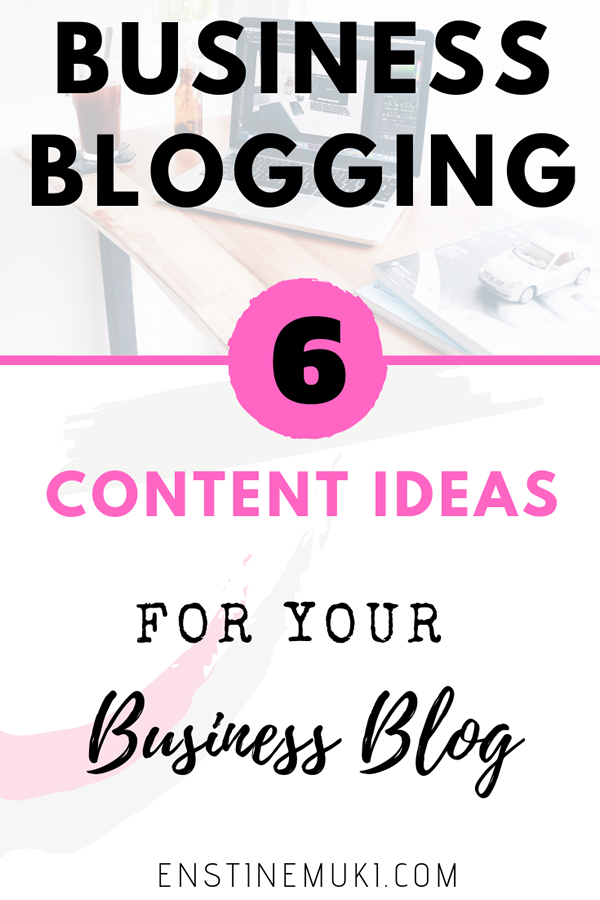 Blogs d'entreprise - Vous bloguez pour les entreprises ? Voici 6 idées de contenu pour votre blog d'entreprise #blogging #businessblogging