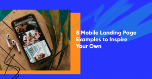 8 mobile landing page examples to inspire your own 300x157 - A/B Testing for Popups: Easy Guide + Real-Life Examples