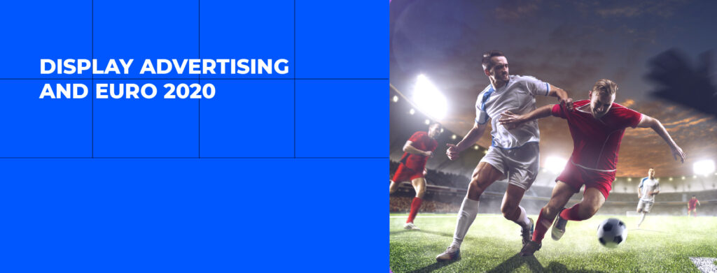 Descarga nuestro Display Advertising Trends Euro 2020 2