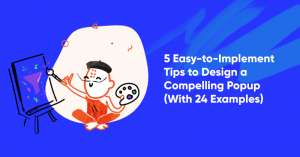 easy to implement tips to design a popup banner 300x157 - How to Make a Mailchimp Popup That’ll Double Your Subscriber List