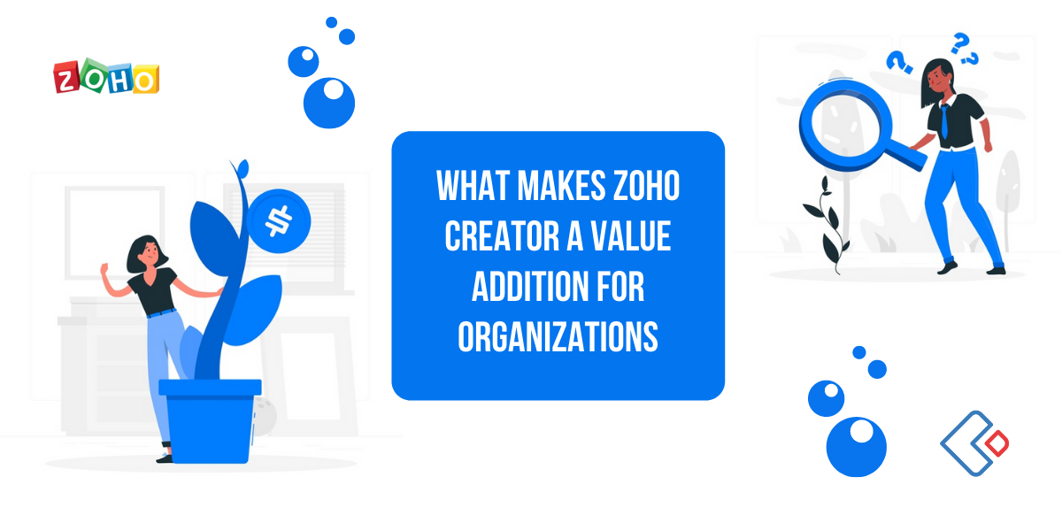 ما الذي يجعل Zoho Creator إضافة قيمة للمنظمات