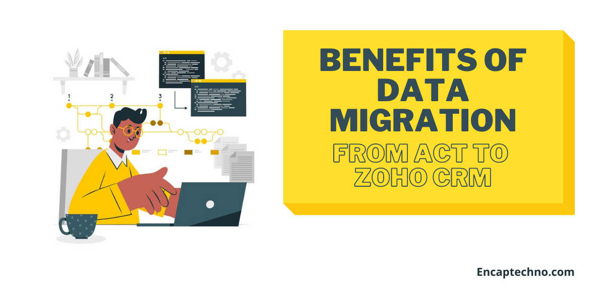 Beneficiile migrării datelor de la Act la Zoho