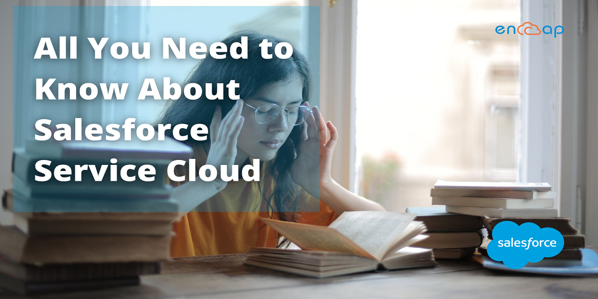 SalesforceServiceCloudについて知っておくべきことすべて-Encaptechno