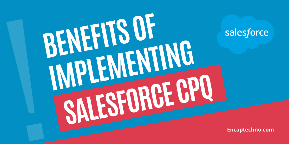 Vorteile der Implementierung von Salesforce CPQ - Encaptechno