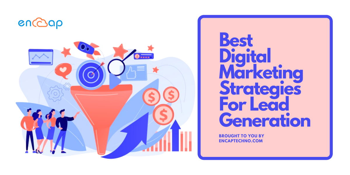 Beste digitale Marketingstrategien für die Lead-Generierung - Encaptechno