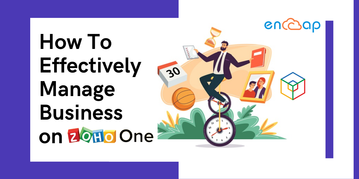 Come gestire efficacemente il business su Zoho ONE - Encaptechno