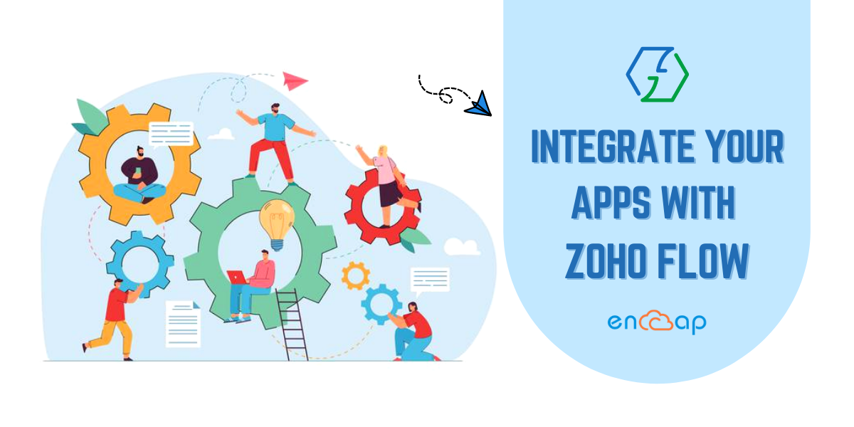 Integre seus aplicativos com o Zoho Flow - Encaptechno