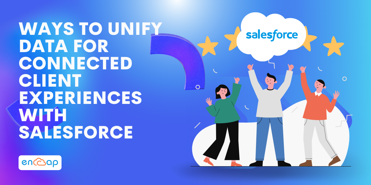 Formas de unificar datos para experiencias de clientes conectados con Salesforce