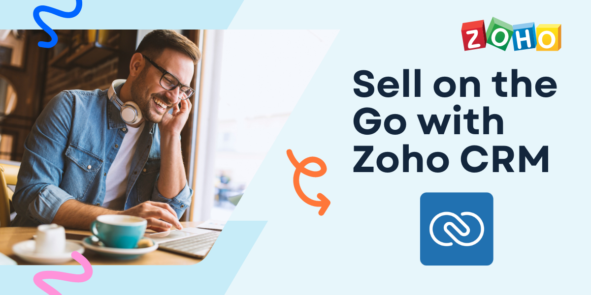 使用 Zoho CRM 随时随地销售 |封装技术