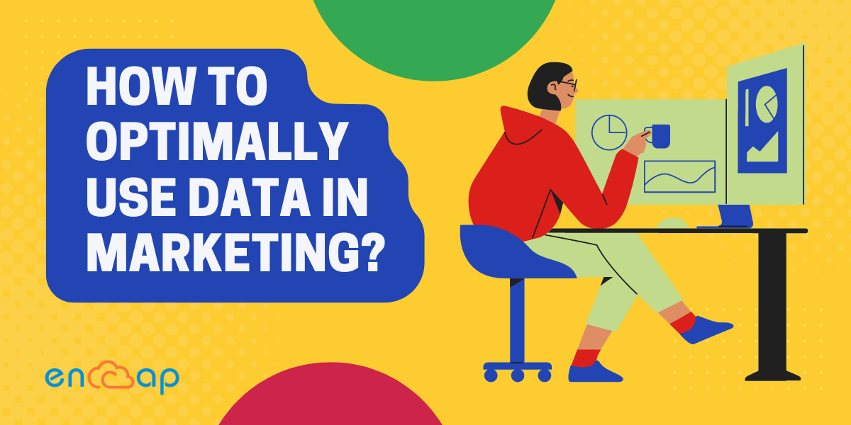 ¿Cómo utilizar de manera óptima los datos en marketing? | Encaptechno