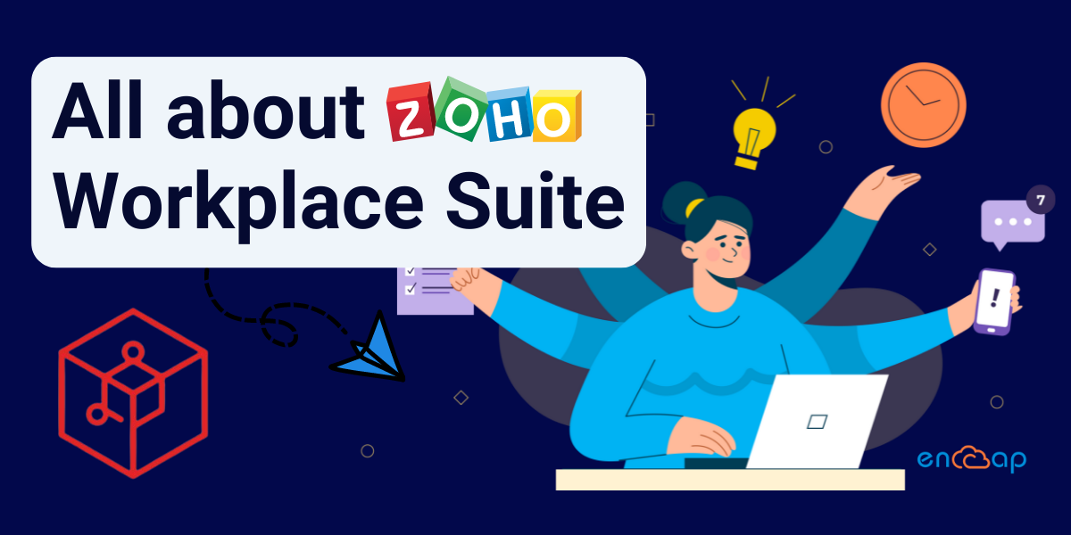 Alles über Zoho Workplace Suite – Encaptechno